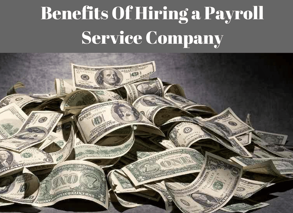 Benefits Of Hiring a Payroll Service Company